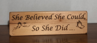 Wood Sign,  She Belived She Could, So She Did 