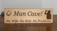  Wood Sign. Man Cave, No Wife, No Kids, No Problems
