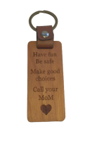  Have Fun, Be Safe, Make Good Choices, Call Your Mom Rustic Wood Keychain 