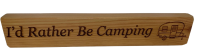 Wood Sign, I'd Rather Be Camping